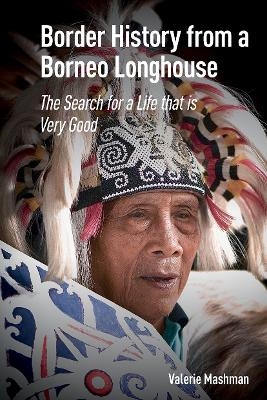 Border History from a Borneo Longhouse - Valerie Mashman