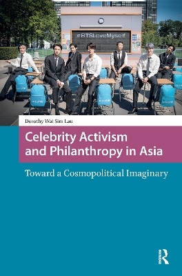 Celebrity Activism and Philanthropy in Asia - Dorothy Lau