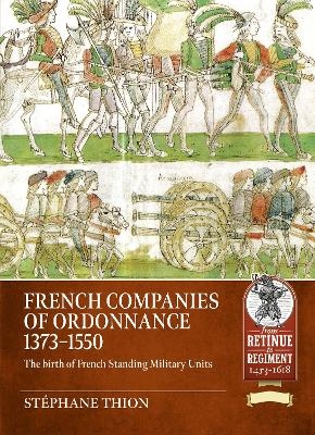 French Companies of Ordonnance 1373-1550 - St&eacute;phane Thion