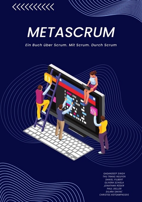 MetaScrum - Gagandeep Singh -  Thu Trang Nguyen  Daniel Filbert  Olivera Schiela  Jonathan R&ouml;der  Paul Deller  Dilara Sakinc  Christos Kotsampasidis