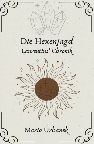 Die Hexenjagd - Laurentius’ Chronik