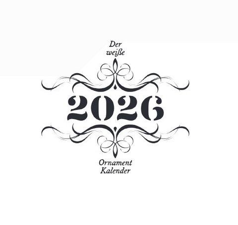 Der wei&szlig;e Ornament Kalender 2026 &raquo;Edel Edition&laquo; - Schriftance .