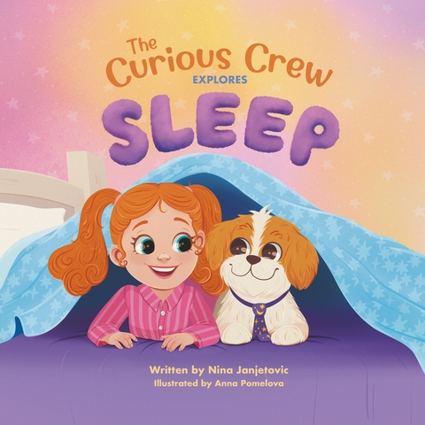 The Curious Crew Explores Sleep - Nina Janjetović