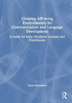 Creating Affirming Environments for Communication and Language Development