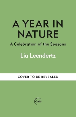 A Year in Nature - Lia Leendertz