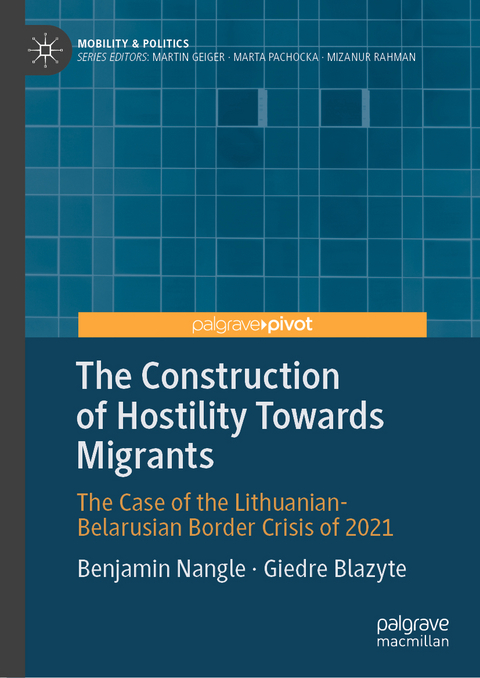 The Construction of Hostility Towards Migrants - Benjamin Nangle, Giedre Blazyte
