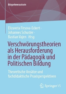 Verschw&ouml;rungstheorien als Herausforderung in der P&auml;dagogik und Politischen Bildung - 