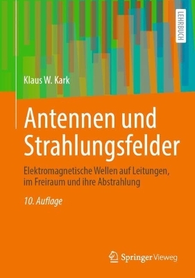 Antennen und Strahlungsfelder - Klaus W. Kark