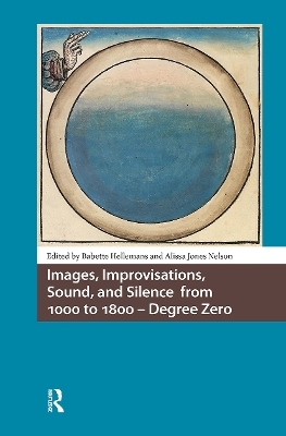 Images, Improvisations, Sound, and Silence from 1000 to 1800 - Degree Zero - 