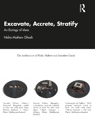 Excavate, Accrete, Stratify - Nisha Mathew Ghosh