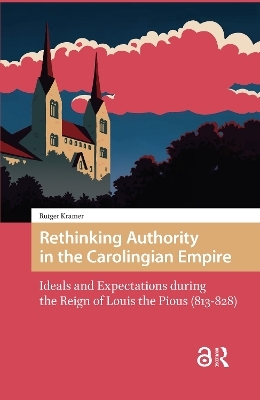 Rethinking Authority in the Carolingian Empire