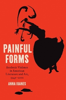 Painful Forms - Anna Ioanes