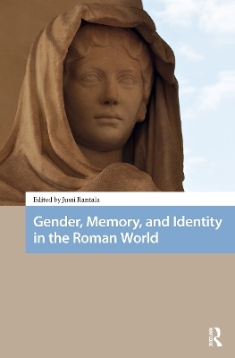 Gender, Memory, and Identity in the Roman World