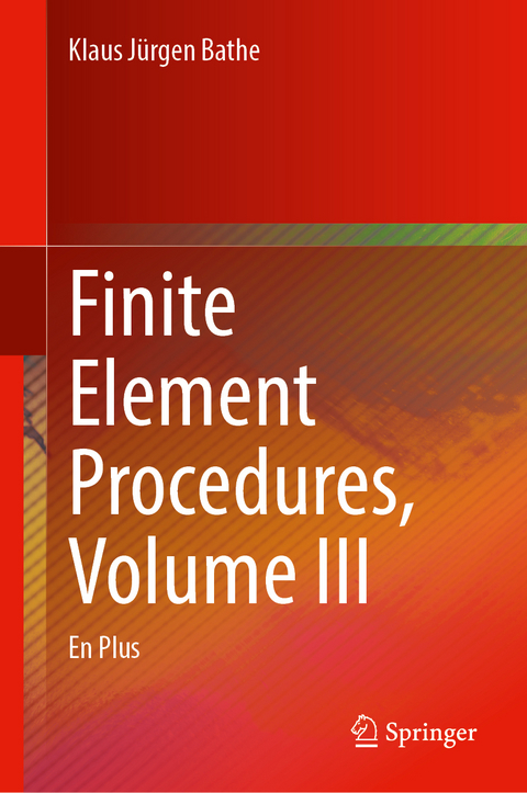 Finite Element Procedures, Volume III - Klaus Jürgen Bathe