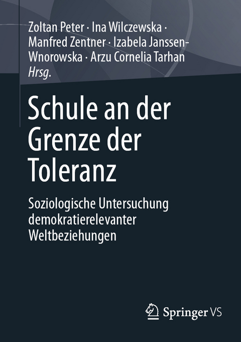 Schule an der Grenze der Toleranz - Zoltan Peter, Ina Wilczewska, Manfred Zentner, Izabela Janssen-Wnorowska, Arzu Cornelia Tarhan