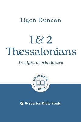 1 & 2 Thessalonians: In Light of His Return