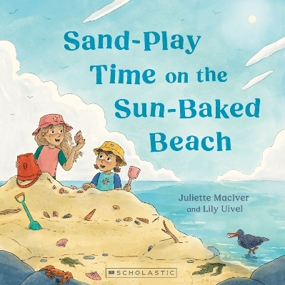 Sand-Play Time on the Sun-Baked Beach - Juliette MacIver