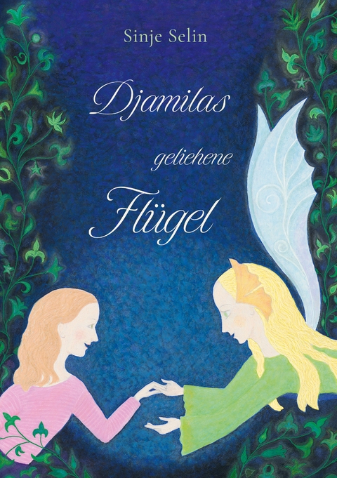 Djamilas geliehene Fl&uuml;gel - Sinje Selin