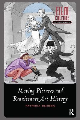 Moving Pictures and Renaissance Art History - Patricia Emison