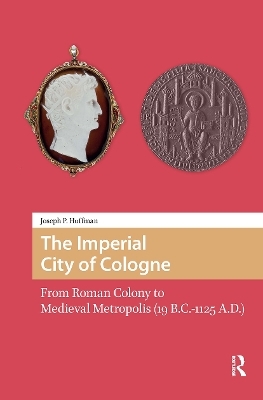 The Imperial City of Cologne - Joseph Huffman