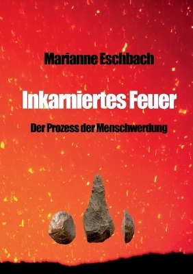Inkarniertes Feuer