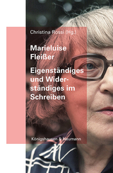 Eigenst&auml;ndiges und Widerst&auml;ndiges im Schreiben - Marieluise Flei&szlig;er