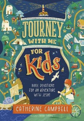 Journey with Me for Kids - Catherine Campbell