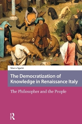 The Democratization of Knowledge in Renaissance Italy - Marco Sgarbi