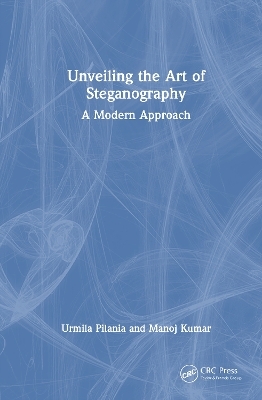 Unveiling the Art of Steganography - Urmila Pilania, Manoj Kumar