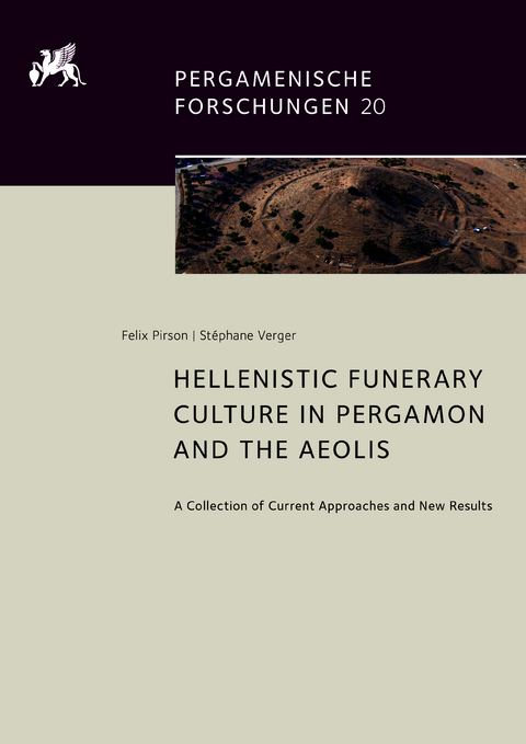 Hellenistic Funerary Culture in Pergamon and the Aeolis - Felix Pirson, Stéphane Verger
