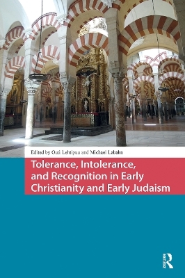 Tolerance, Intolerance, and Recognition in Early Christianity and Early Judaism - 