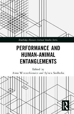 Performance and Human–Animal Entanglements - 