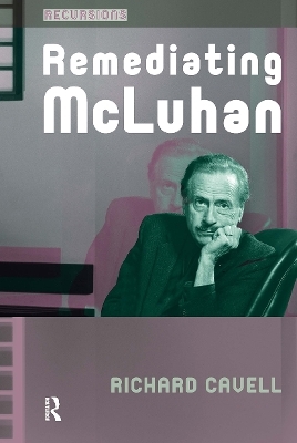 Remediating McLuhan - Richard Cavell