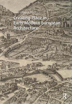 Creating Place in Early Modern European Architecture - 