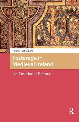 Fosterage in Medieval Ireland - Thomas O'Donnell