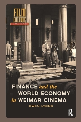 Finance and the World Economy in Weimar Cinema - Owen Lyons