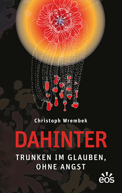 Dahinter - Trunken im Glauben, ohne Angst - Christoph Wrembek