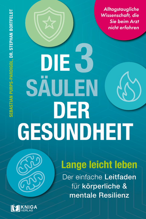 Die 3 S&auml;ulen der Gesundheit - Sebastian Purps-Pardigol, Stephan Bortfeldt