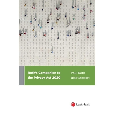 Roth&rsquo;s Companion to the Privacy Act 2020 -  Paul Roth
