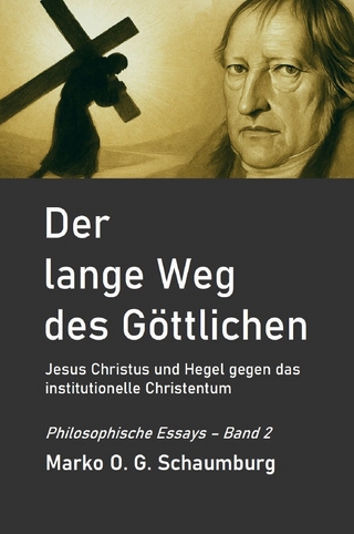Philosophische Essays / Der lange Weg des Göttlichen