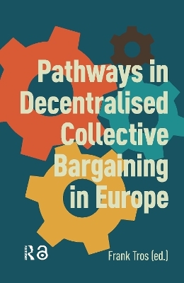 Pathways in Decentralised Collective Bargaining in Europe - 