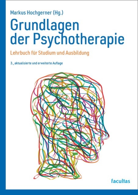 Grundlagen der Psychotherapie - MSc MSc Markus Hochgerner