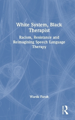 White System, Black Therapist - Warda Farah