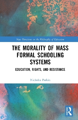 The Morality of the Mass Formal Schooling System - Nicholas Parkin