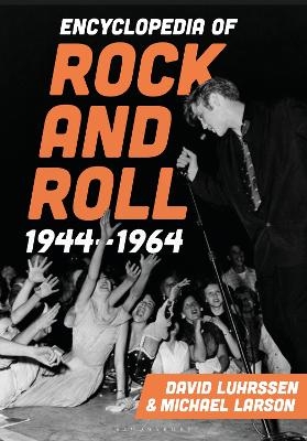 Encyclopedia of Rock and Roll 1944-1964 - David Luhrssen, Michael Larson