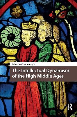 The Intellectual Dynamism of the High Middle Ages - 