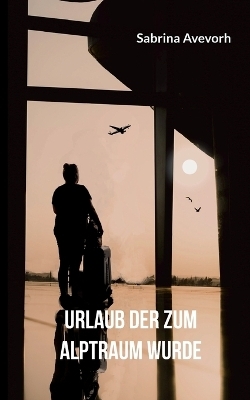 Urlaub der zum Alptraum wurde