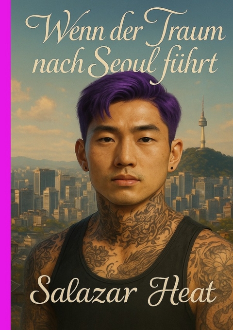 Wenn der Traum nach Seoul f&uuml;hrt - Salazar Heat