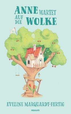 Anne wartet auf die Wolke - Eveline Marquardt-Fertig