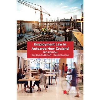 Employment Law in Aotearoa New Zealand, 3rd edition